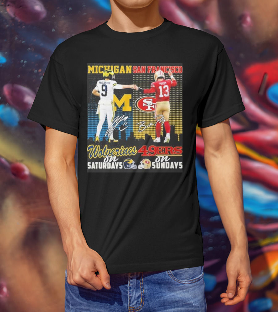 Michigan Wolverines San Francisco 49ers McCarthy Saturdays Purdy Sundays T-Shirt