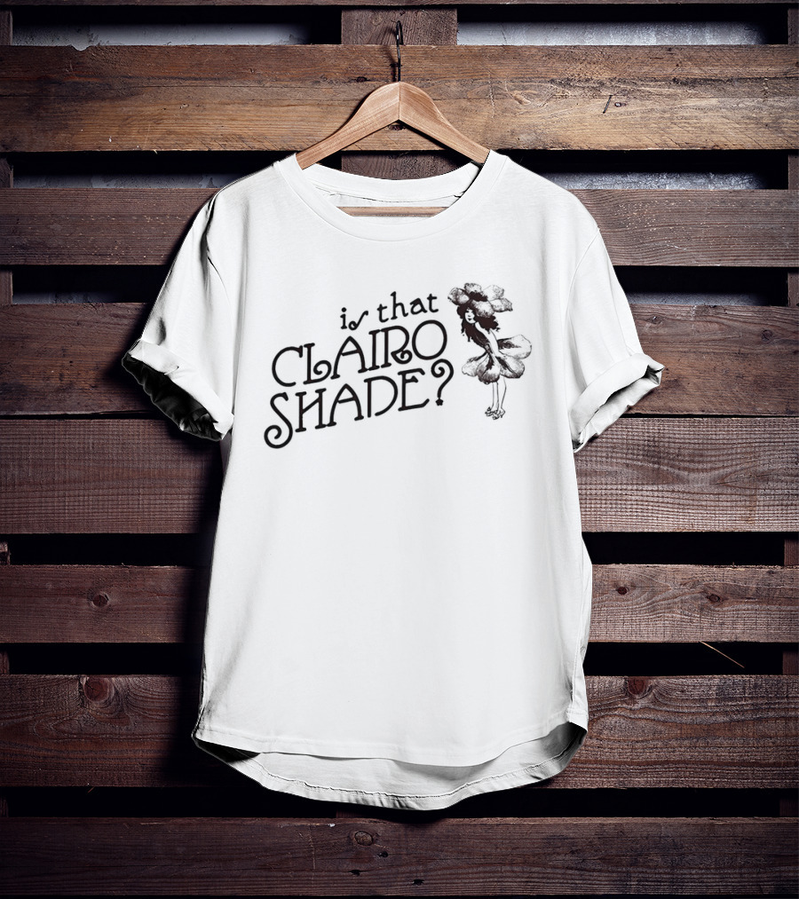 Is That Clairo Shade? Vintage Style Text And Flower Girl T-Shirt
