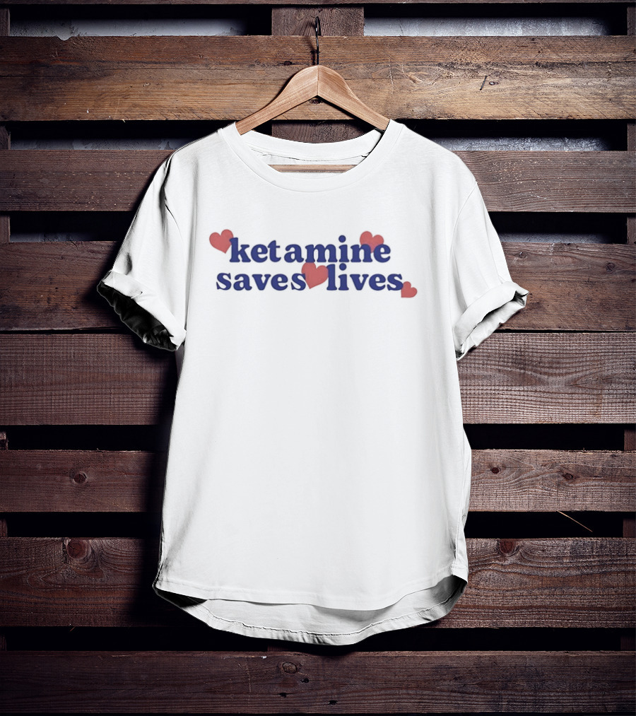 Ketamine Saves Lives Blue Text With Hearts T-Shirt
