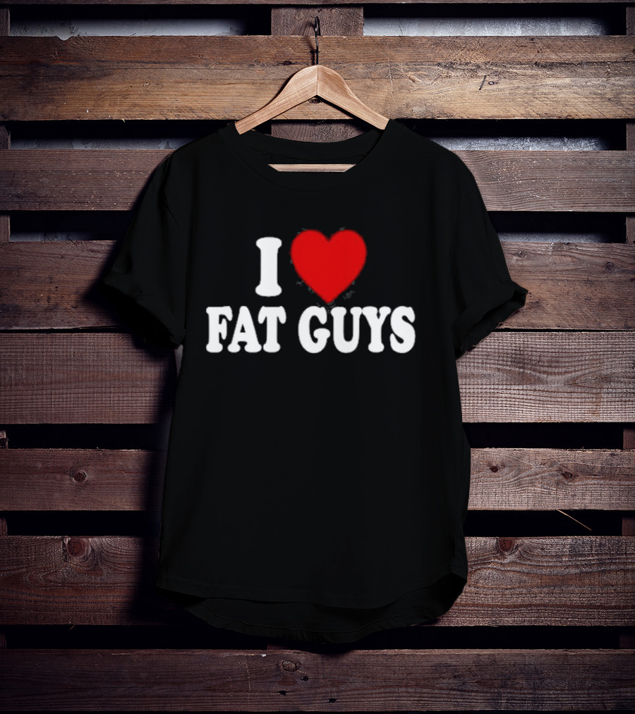 I Love Fat Guys Alexis Xj T-Shirt
