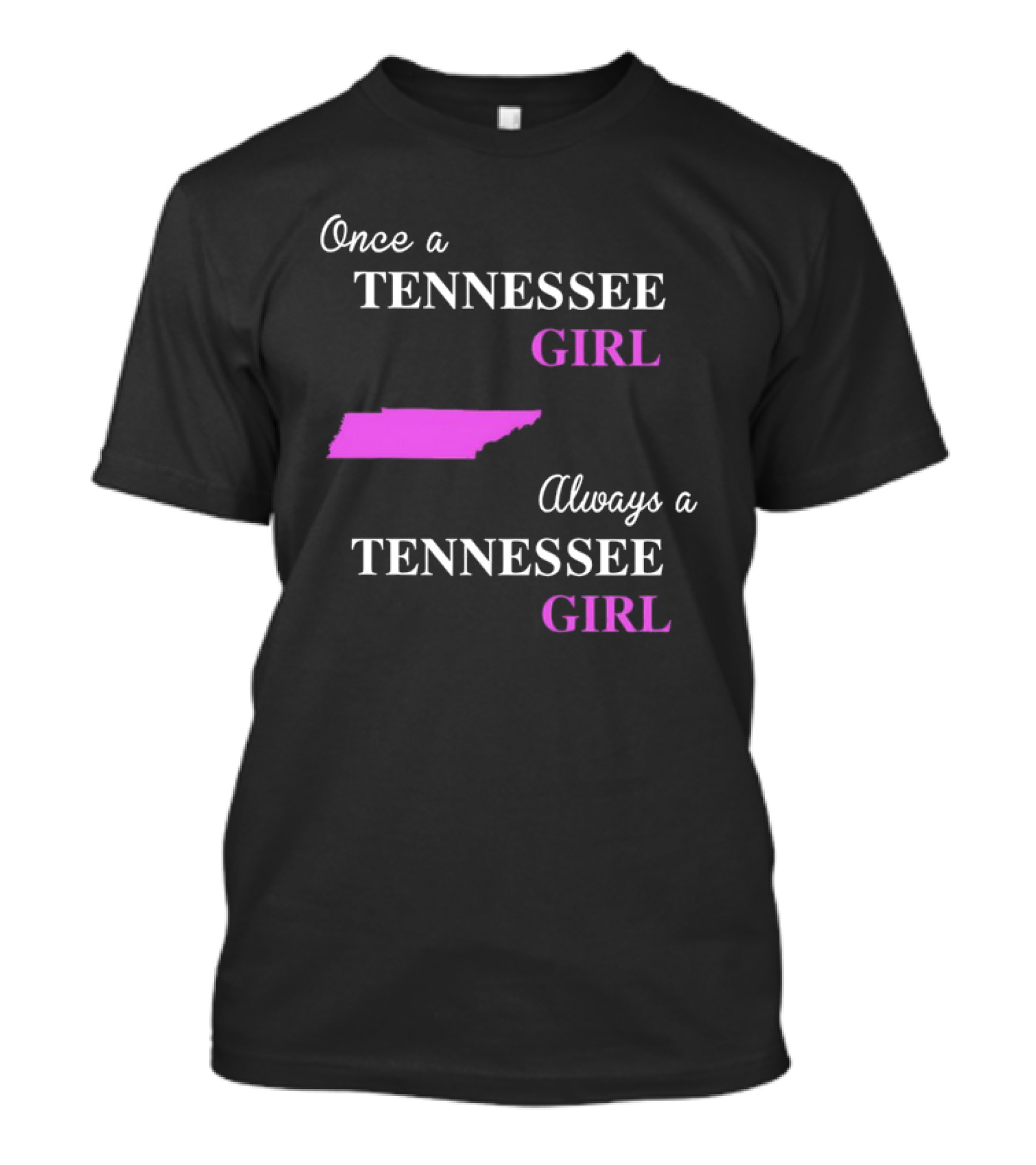 Once A Tennessee Girl Always A Tennessee Girl Pink State Map T-Shirt