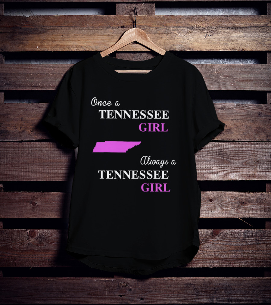 Once A Tennessee Girl Always A Tennessee Girl Pink State Map T-Shirt