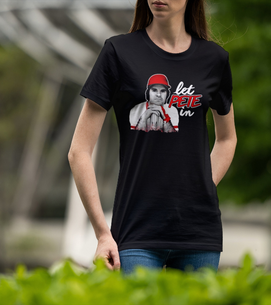 Pete Rose Let Pete In Baseball Icon Campaign T-Shirt