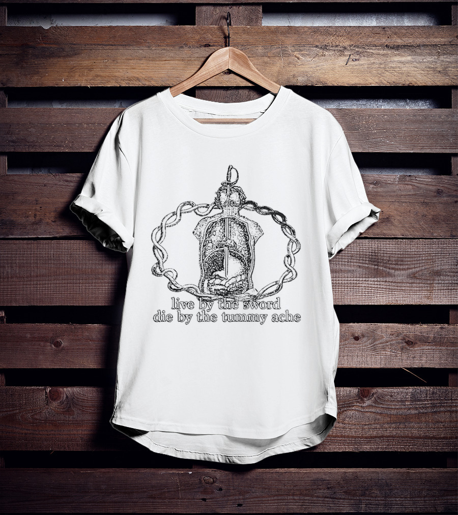 Live By The Sword Die By The Tummy Ache Anatomy Sword T-Shirt