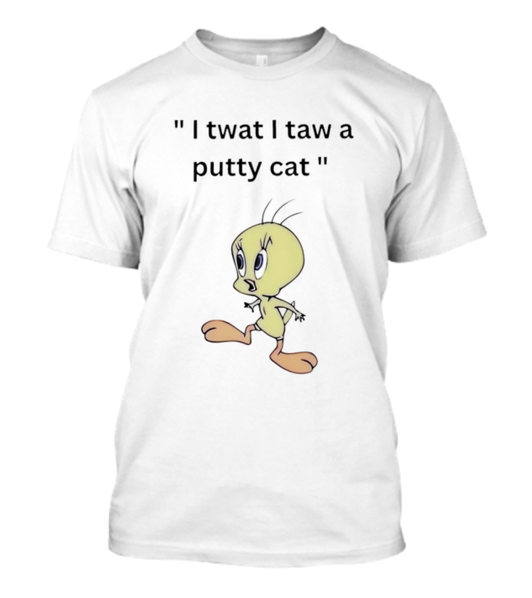 Tweety I Twat I Taw A Putty Cat Classic Catchphrase T-Shirt