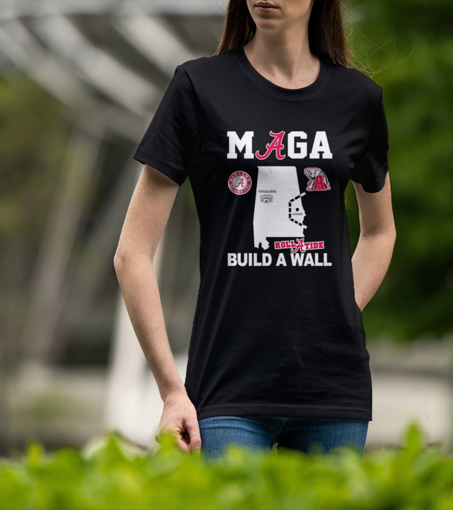 MAGA Alabama Crimson Tide Roll Tide Build A Wall Auburn Rivalry T-Shirt