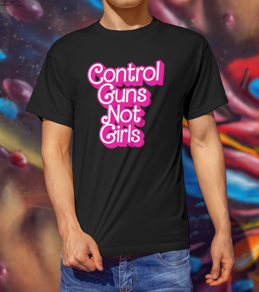 Control Guns Not Girls Barbie T-Shirt
