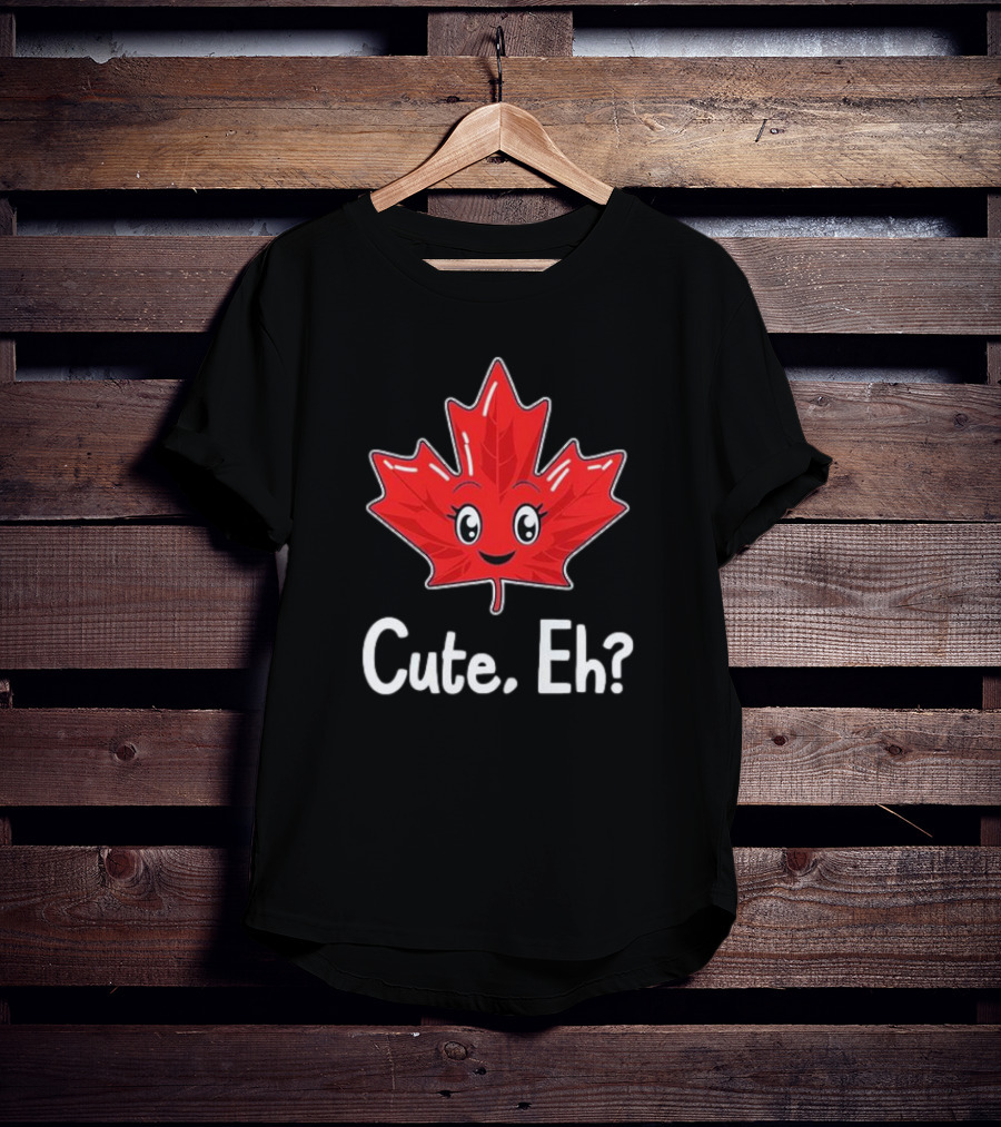 Cute Eh Maple Leaf Canada Day Canadian Pride T-Shirt