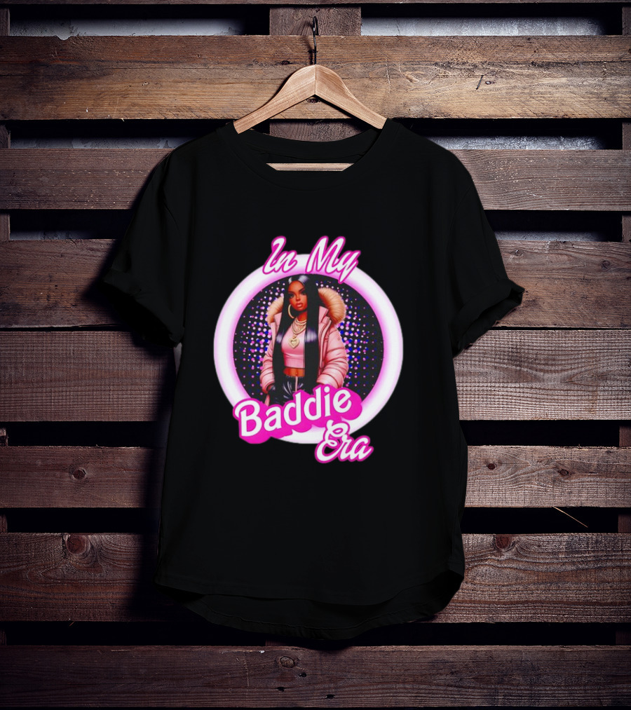 In My Baddie Era Confident Fashion T-Shirt