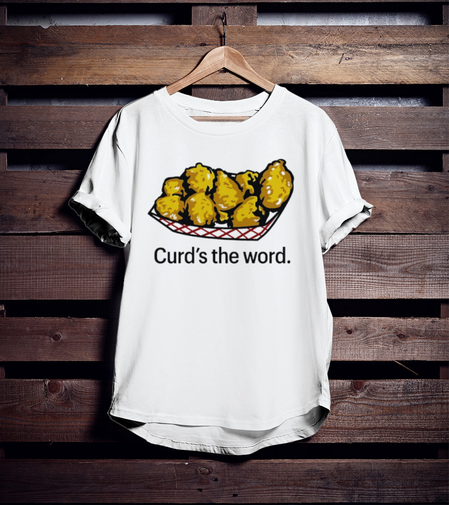 Curd’s The Word Cheese Curds Snack Basket T-Shirt