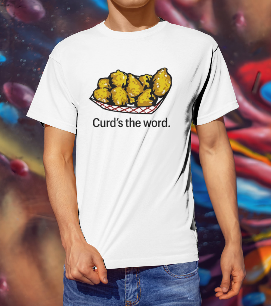 Curd’s The Word Cheese Curds Snack Basket T-Shirt