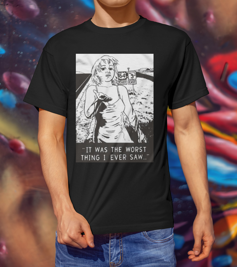 Chat Pile Shame It Was The Worst Thing I Ever Saw Route 64 3 East T-Shirt
