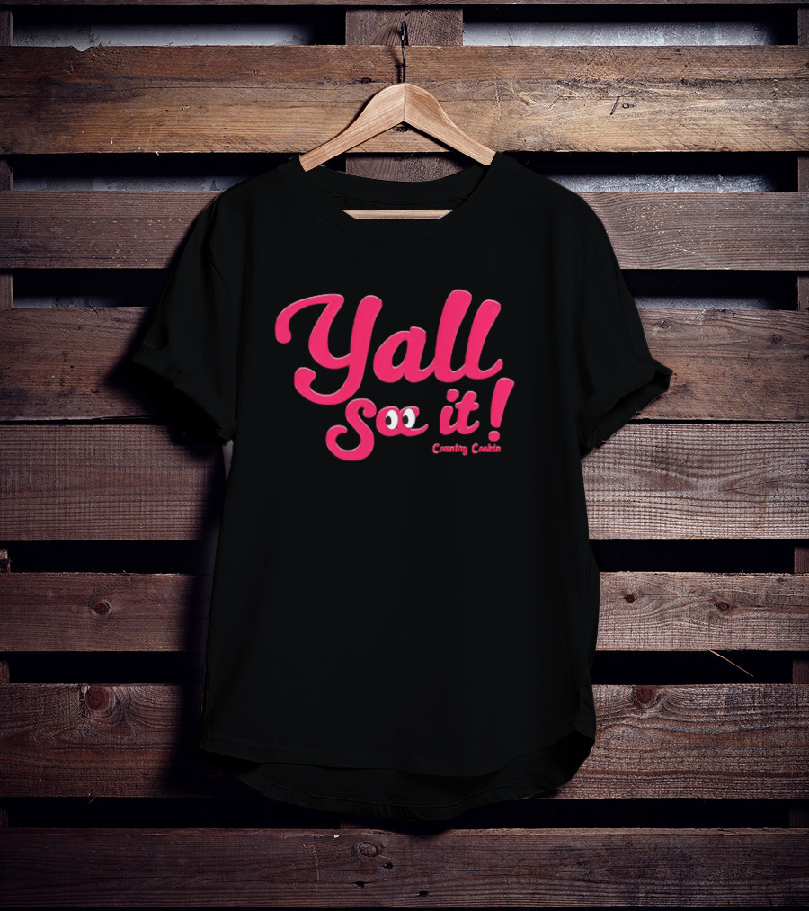 Y'all See It Country Cookin Fun Typography With Playful Eyes T-Shirt