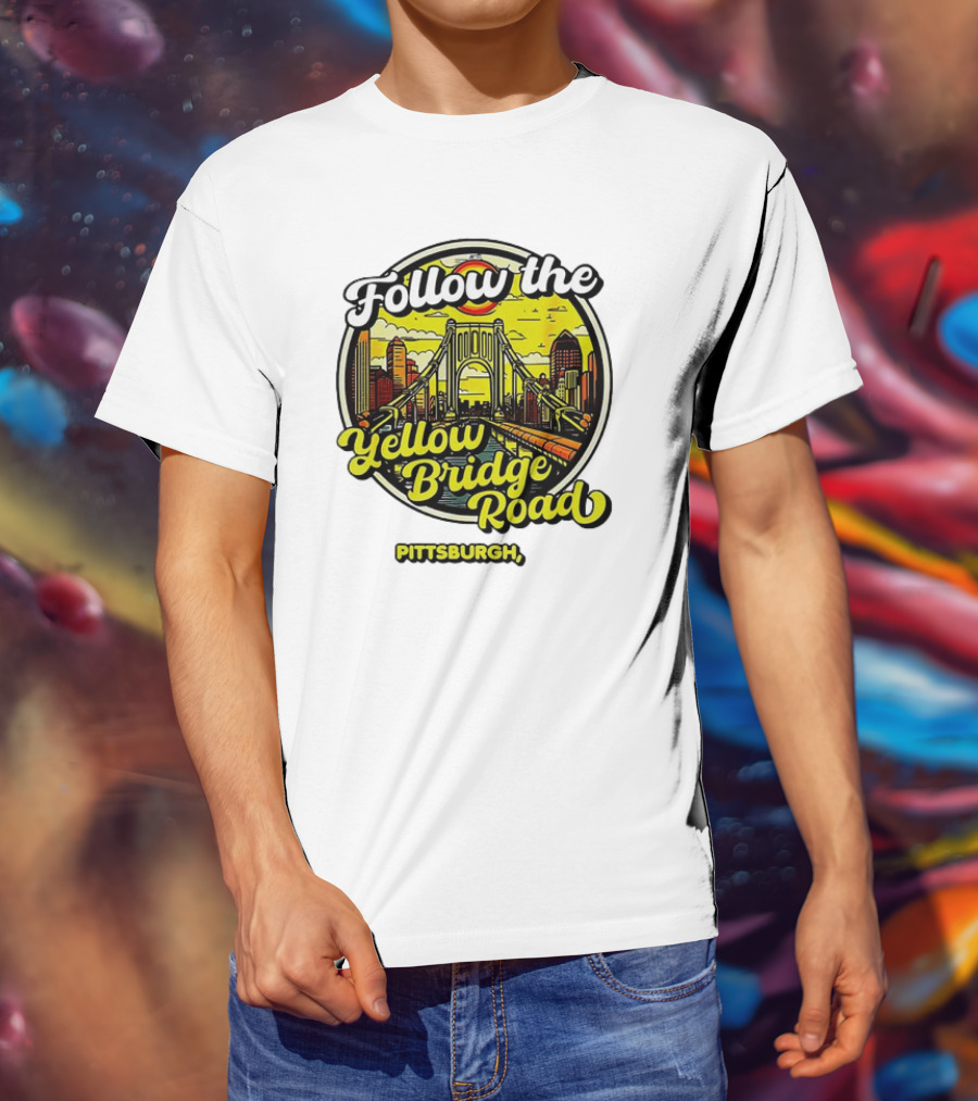 Follow The Yellow Bridge Road Pittsburgh PA Skyline Bridges T-Shirt