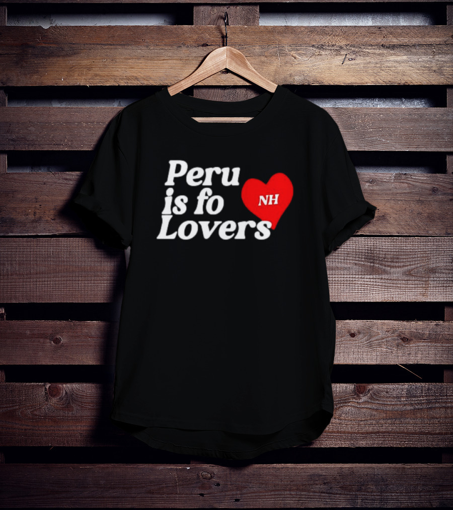 Peru Is For Lovers NH Heart T-Shirt