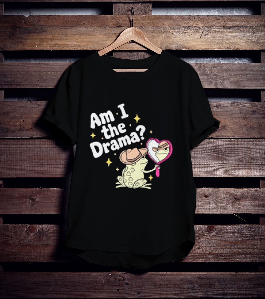 Am I The Drama Frog With Mirror And Hat T-Shirt