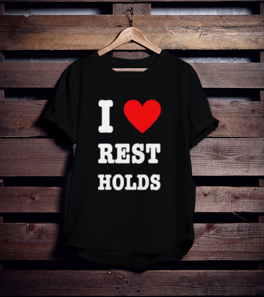 I Love Rest Holds Wrestling Fan T-Shirt