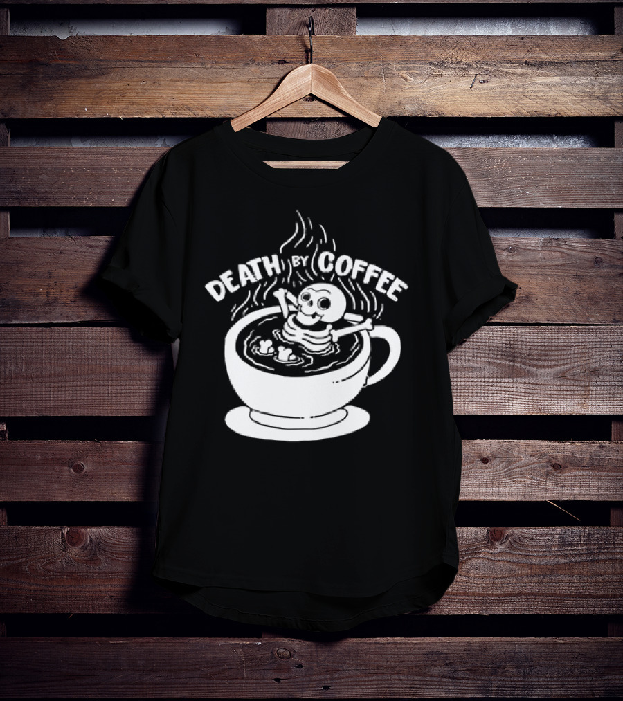 Death By Coffee Skeleton Relaxing In A Cup T-Shirt