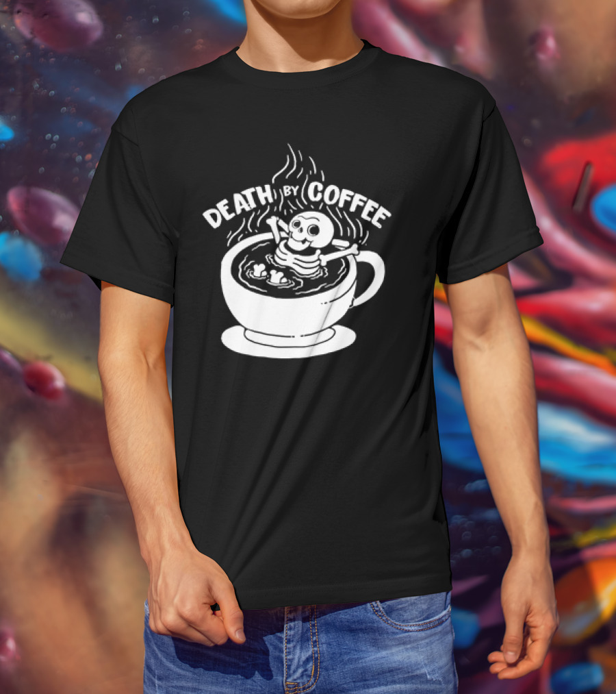 Death By Coffee Skeleton Relaxing In A Cup T-Shirt