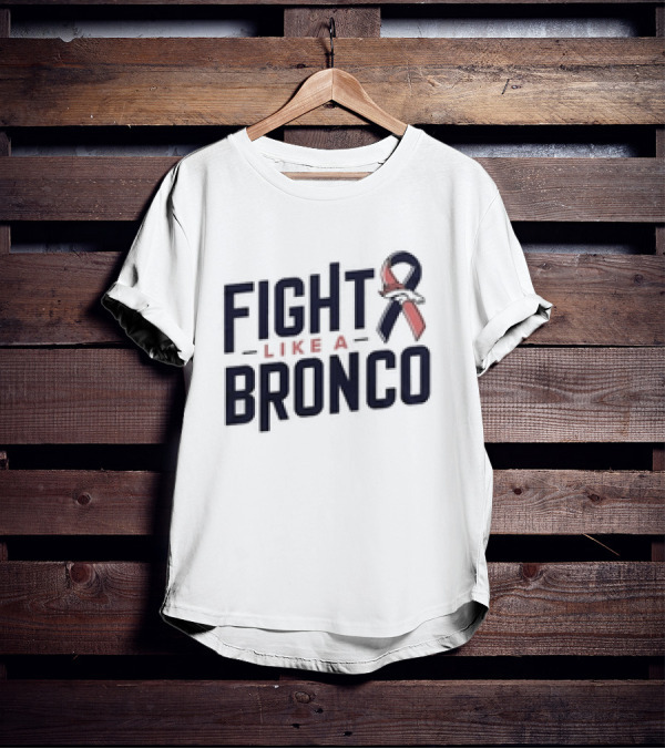 Fight Like A Bronco Denver Broncos Ribbon T-Shirt