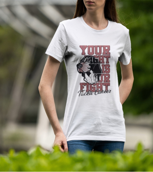 Your Fight Is Our Fight Tackle Cancer Tennessee Volunteers T-Shirt