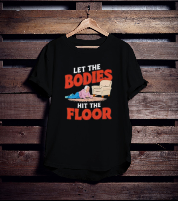 Let The Bodies Hit The Floor Funny Old Lady Cartoon With Armchair T-Shirt