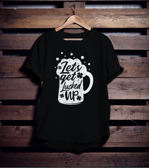 Lets Get Lucked Up Beer Mug St. Patrick's Day T-Shirt