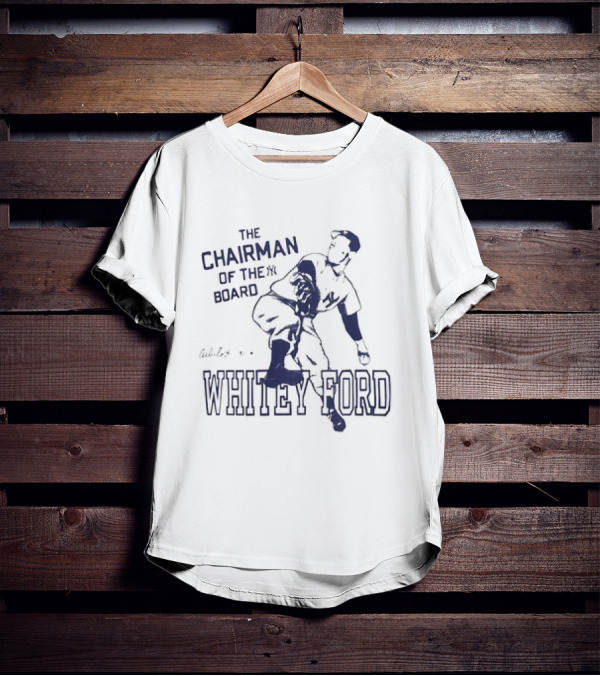 The Chairman Of The Board Yankees Whitey Ford Signature Yankees Pitcher Iconic Baseball Legend T-Shirt