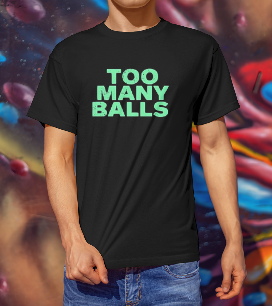 Athletic Too Many Balls Text T-Shirt