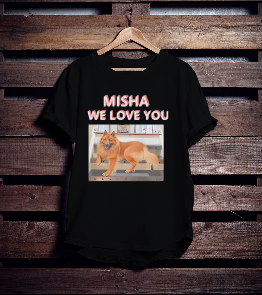 MISHA WE LOVE YOU Dog On Stairs T-Shirt