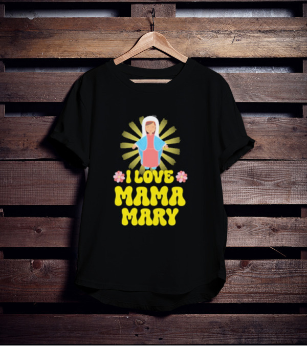 I Love Mama Mary Our Lady Mother Catholic Flowers T-Shirt