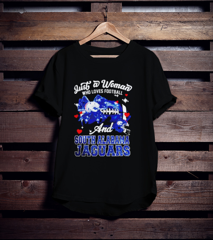 Just A Woman Who Loves Football And South Alabama Jaguars T-Shirt