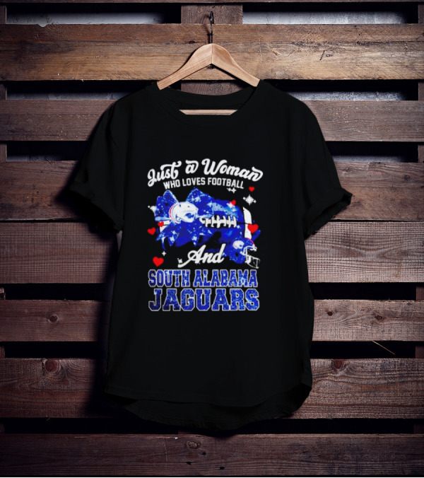 Just A Woman Who Loves Football And South Alabama Jaguars T-Shirt