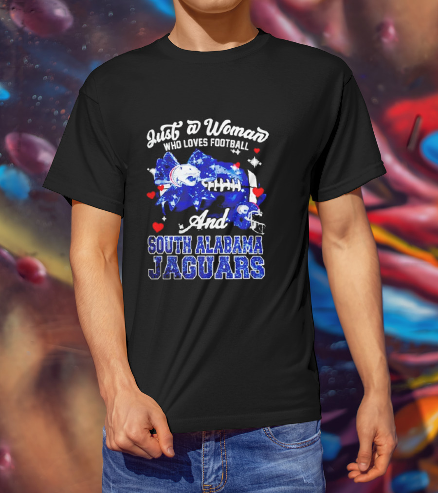 Just A Woman Who Loves Football And South Alabama Jaguars T-Shirt