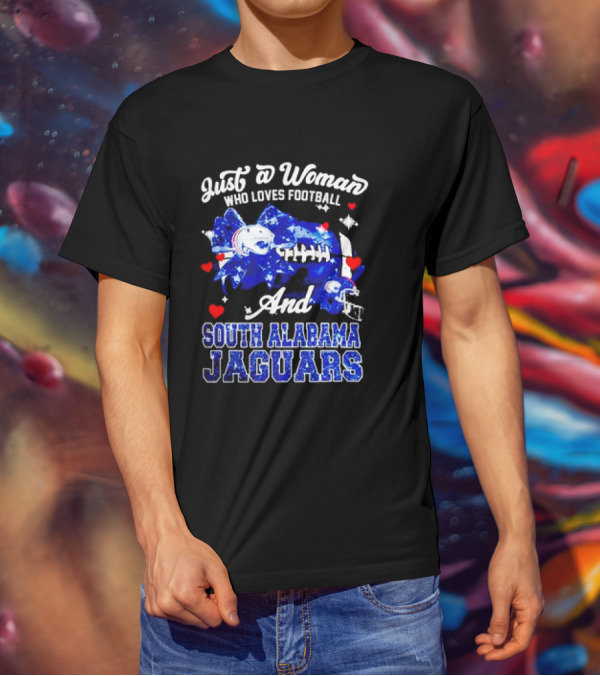 Just A Woman Who Loves Football And South Alabama Jaguars T-Shirt