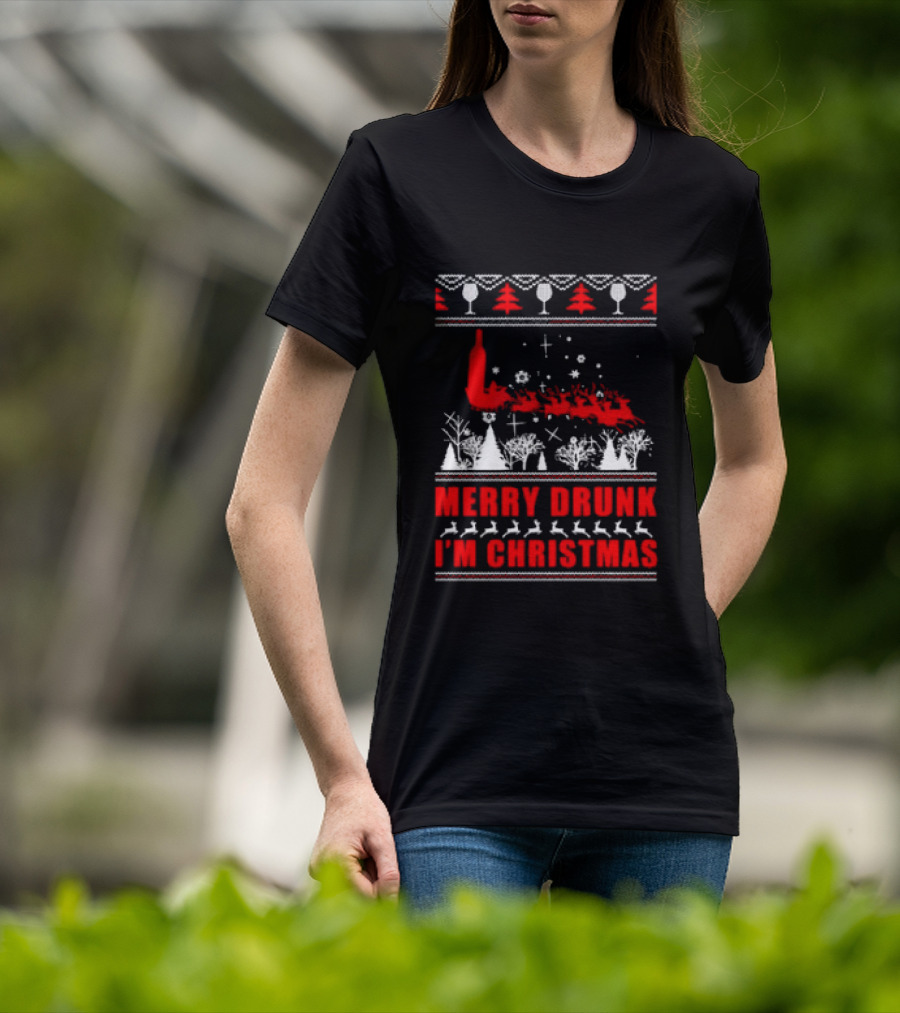 Merry Drunk I'm Christmas Santa Sleigh Red Bottle Trees Wine Glasses T-Shirt