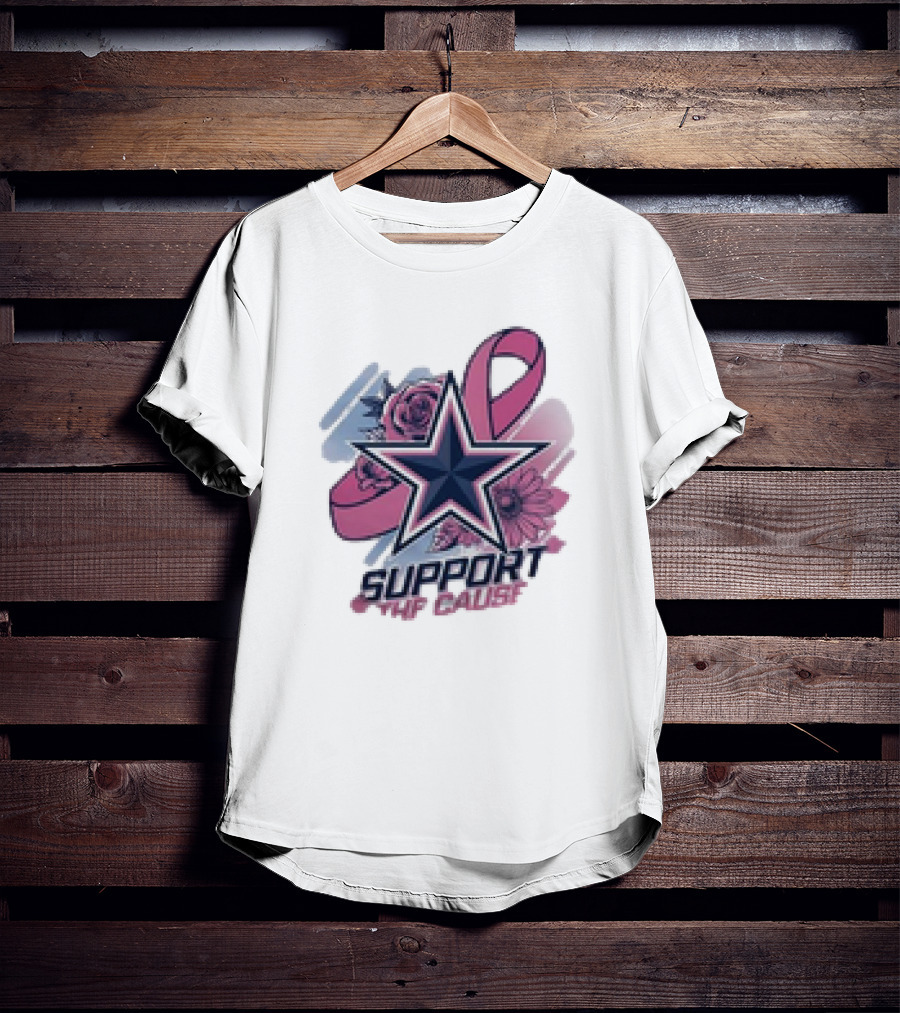 Support The Cause Breast Cancer Awareness X Dallas Cowboys Star Pink Ribbon Roses T-Shirt