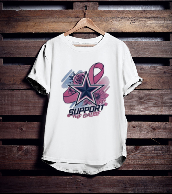 Support The Cause Breast Cancer Awareness X Dallas Cowboys Star Pink Ribbon Roses T-Shirt