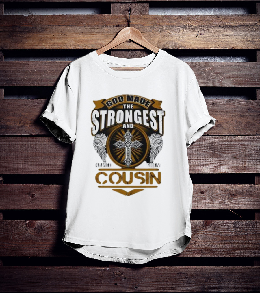God Made The Strongest And Named Them Cousin Cross Wings T-Shirt