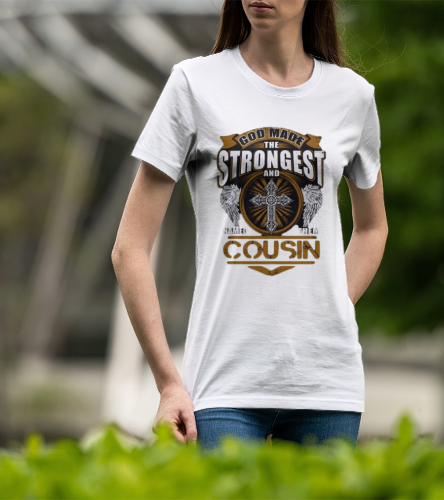 God Made The Strongest And Named Them Cousin Cross Wings T-Shirt