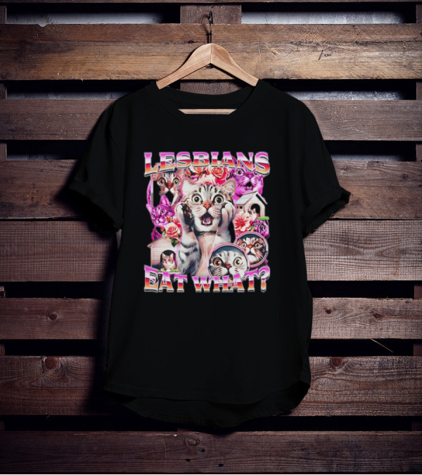 Lesbians Eat What Cat Flowers Surprised Faces T-Shirt