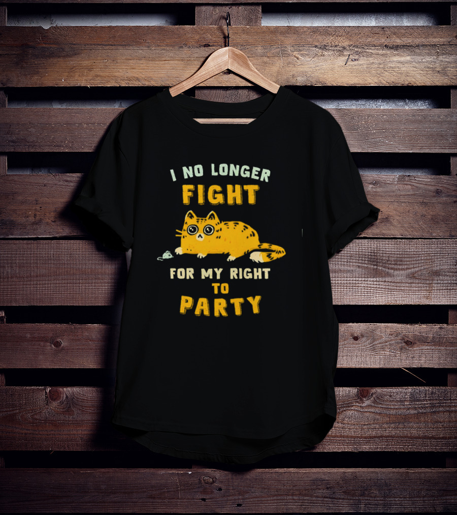 I No Longer Fight For My Right To Party Cat With Mouse Image T-Shirt