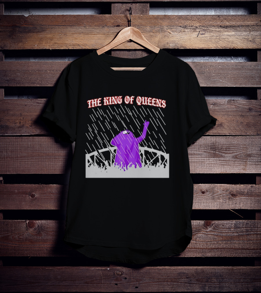 THE KING OF QUEENS IN THE PURPLE RAIN T-Shirt