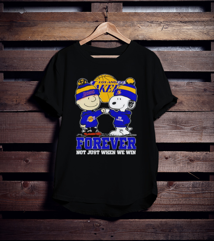 Los Angeles Lakers Forever Snoopy Charlie Brown Not Just When We Win T-Shirt