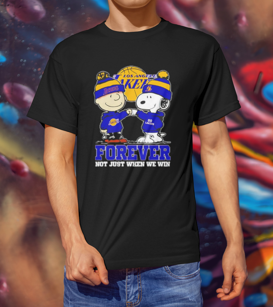 Los Angeles Lakers Forever Snoopy Charlie Brown Not Just When We Win T-Shirt