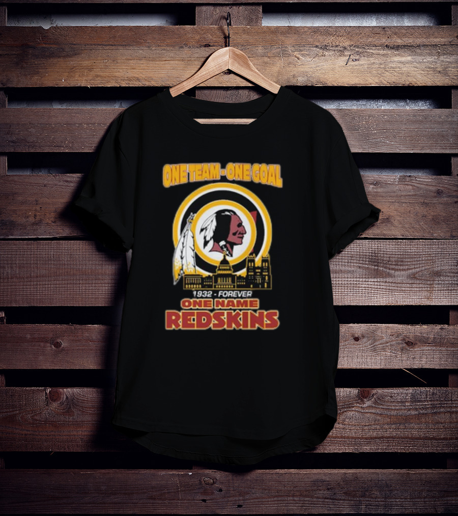 One Team One Goal One Name 1932 Forever Redskins T-Shirt