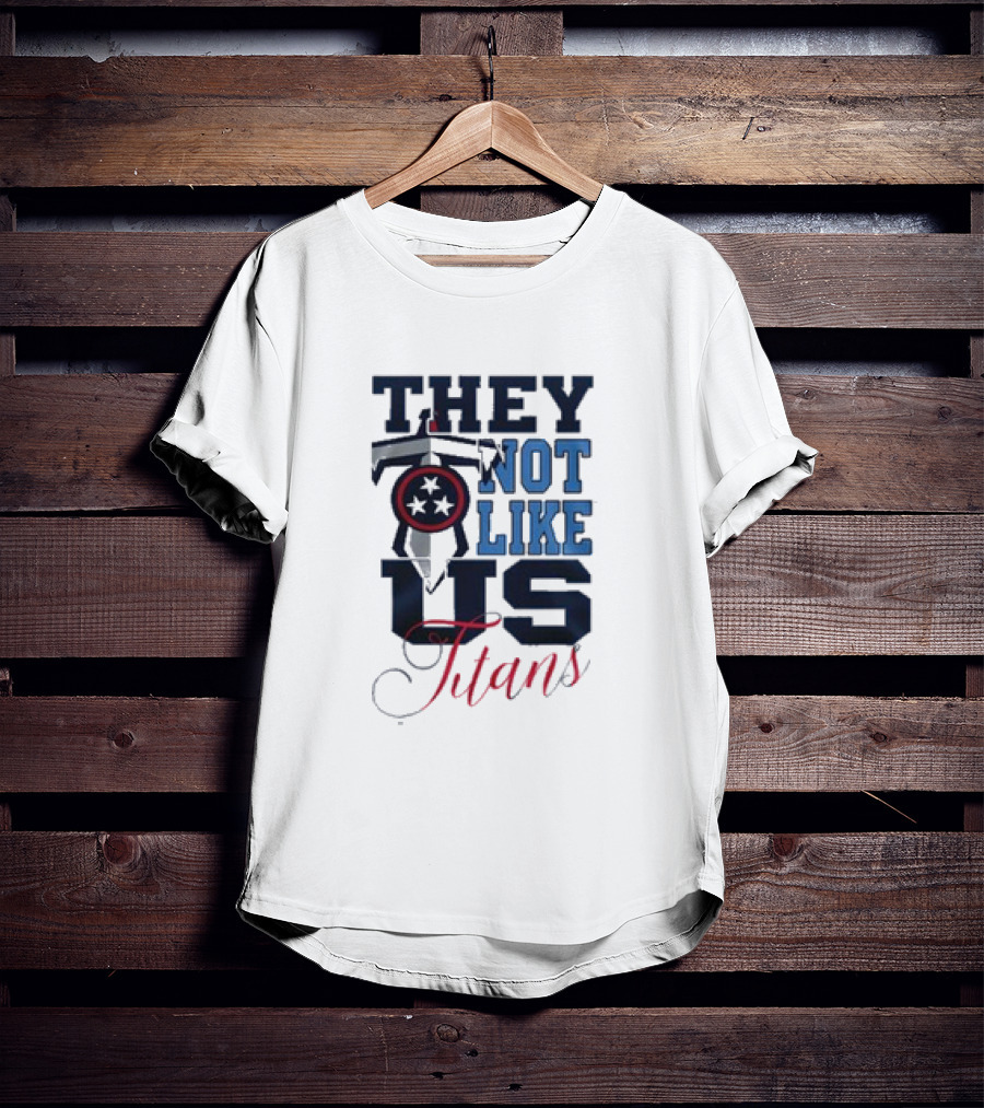 They Not Like Us Tennessee Titans T-Shirt