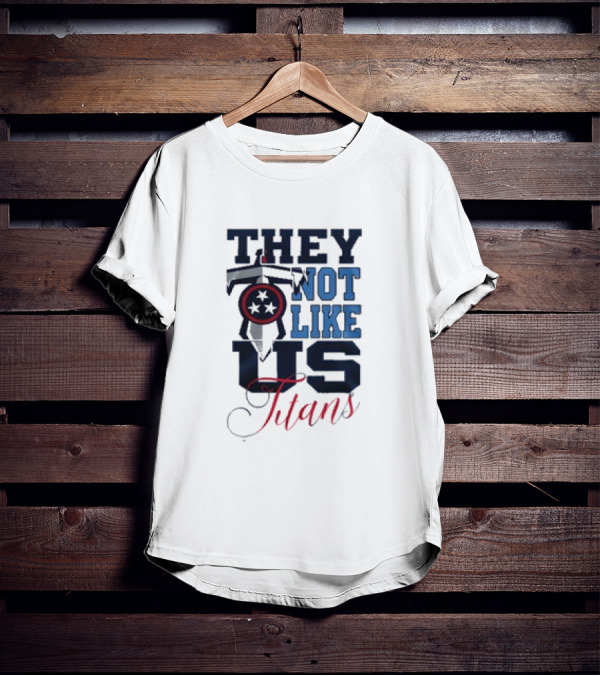 They Not Like Us Tennessee Titans T-Shirt