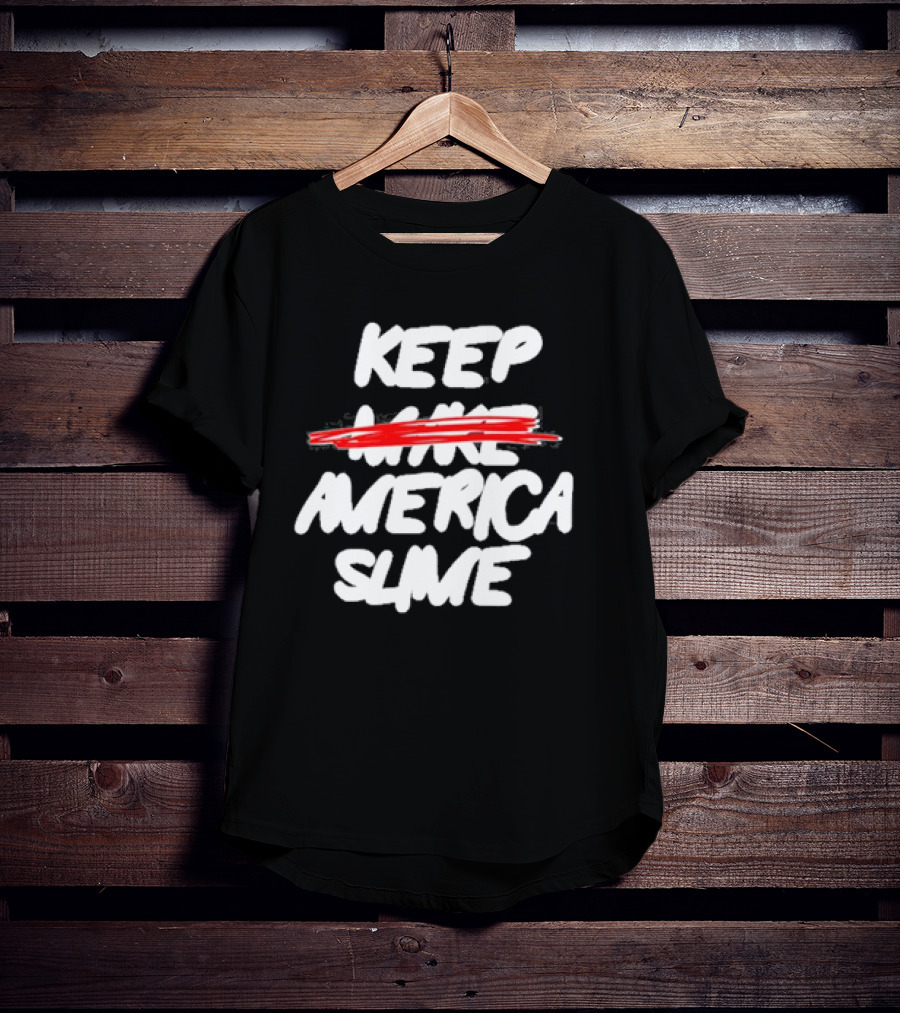 Keep America Slime Again Text T-Shirt