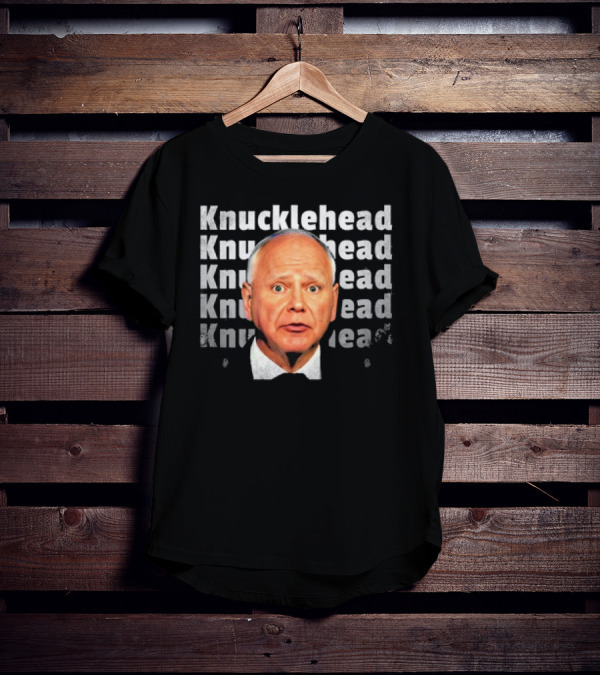 Knucklehead Knucklehead Knucklehead Knucklehead Tim Walz Vintage T-Shirt